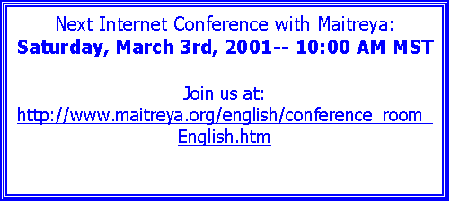 Text Box: Next Internet Conference with Maitreya: